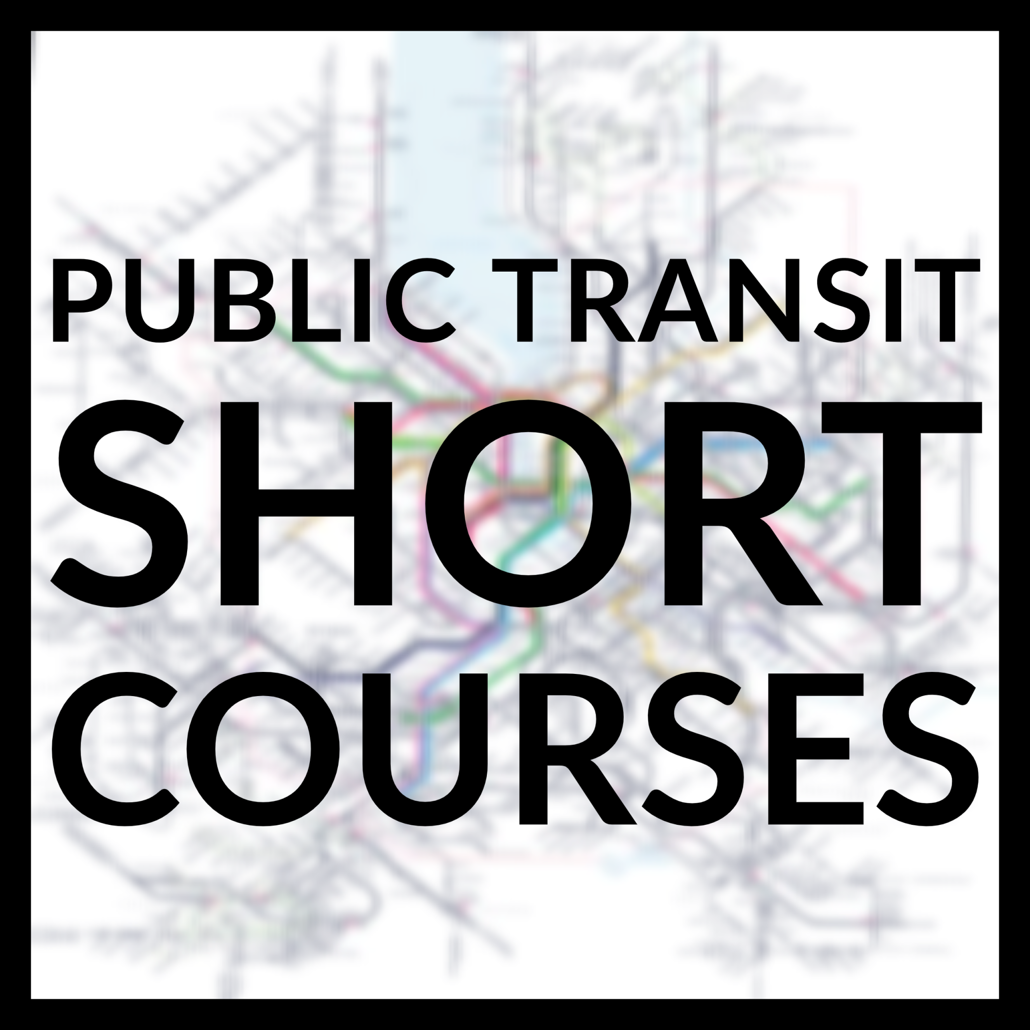 2024 Public Transit Short Courses University of Toronto